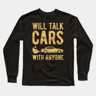 Will Talk Cars With Anyone - 10 Long Sleeve T-Shirt